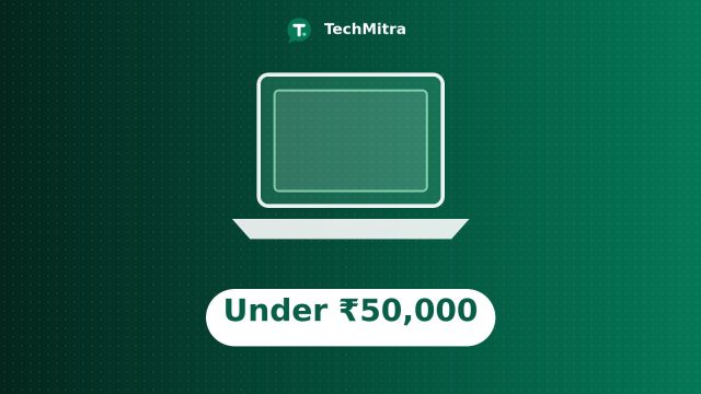 TechMitra buying guide graphic: best student laptops under ₹50,000, October 2026