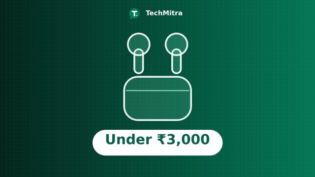 TechMitra buying guide graphic: best TWS earbuds under ₹3,000, October 2026